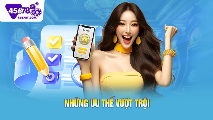 Những ưu thế tại nhà cái